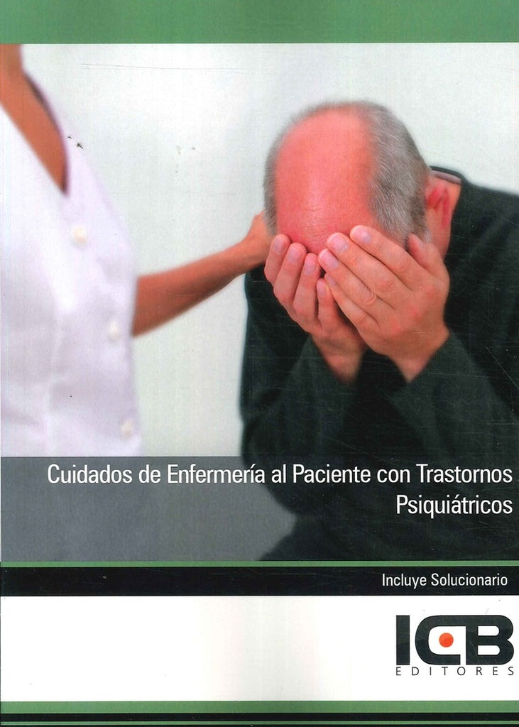 Cuidados de Enfermería al Paciente con Trastornos Psiquiátricos | ICB Editores