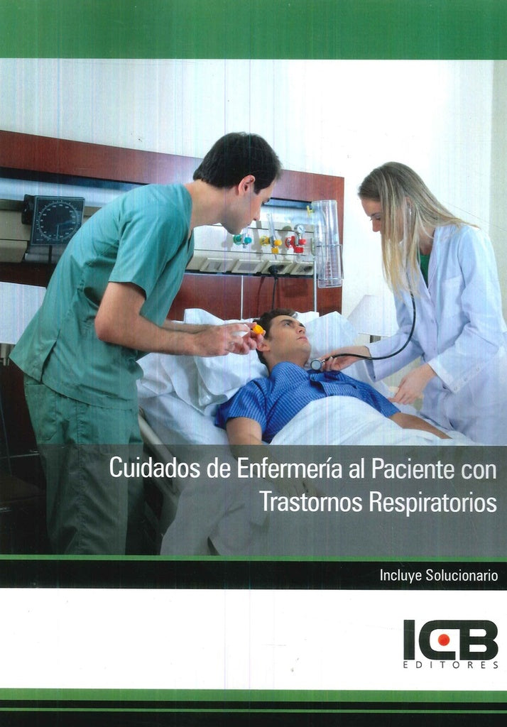 Cuidados de Enfermería al Paciente con Trastornos Respiratorios | ICB Editores