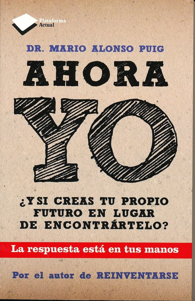 AHORA YO.. | Mario Alonso Puig