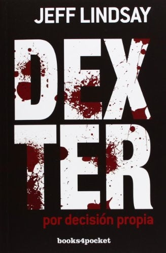 DEXTER POR DECISION PROPIA | Jeff Lindsay