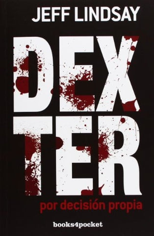 DEXTER POR DECISION PROPIA | Jeff Lindsay