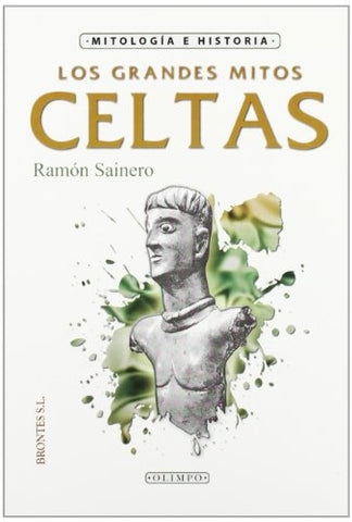 LOS GRANDES MITOS CELTAS.. | Ramón Sainero