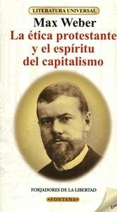 LA ETICA PROTESTANTE Y EL ESPIRITU DEL CAPITALISMO* | Max Weber