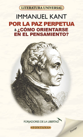 POR LA PAZ PERPETUA & ¿COMO ORIENTARSE EN EL PENSAMIENTO?.. | Immanuel Kant