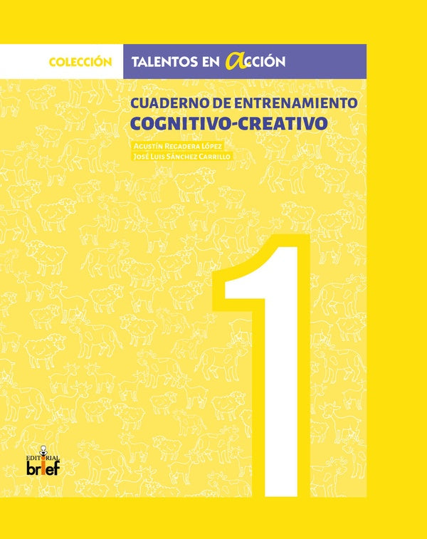 Cuaderno de entrenamiento cognitivo-creativo (1,º de Primaria) | Sánchez Carrillo, Regadera López y otros