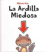 LA ARDILLA MIEDOSA | MELANIE WATT