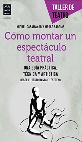 COMO MONTAR UN ESPECTACULO TEATRAL  |  MIGUEL CASAMAYOR,