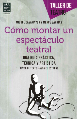 COMO MONTAR UN ESPECTACULO TEATRAL  |  MIGUEL CASAMAYOR,