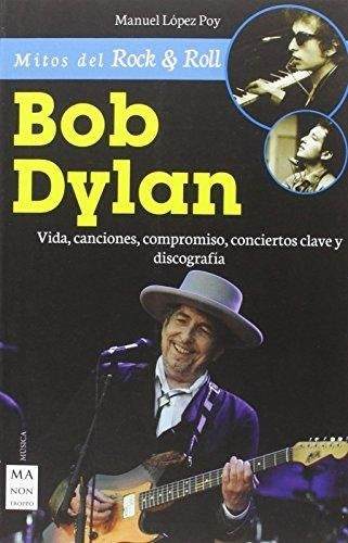 BOB DYLAN Vida, canciones.. | MANUEL LOPEZ POY