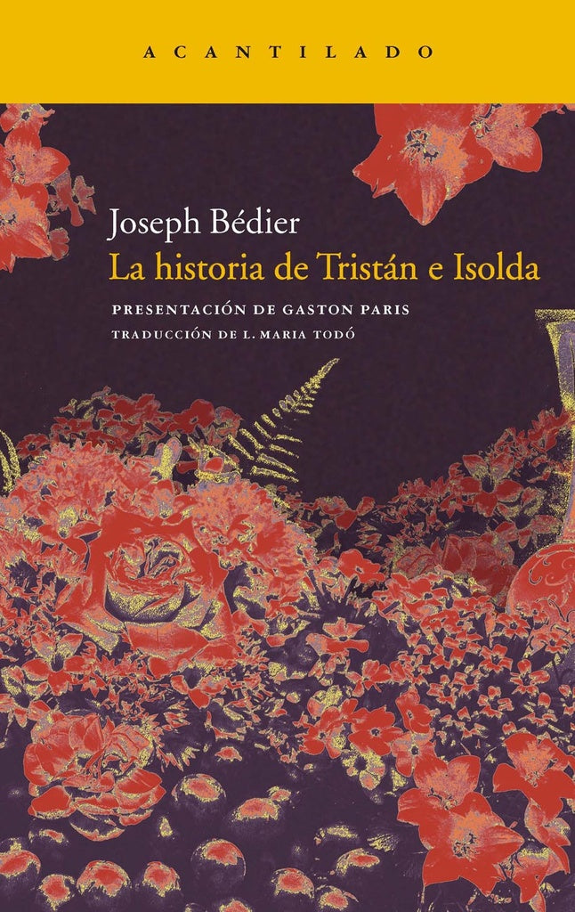 LA HISTORIA DE TRISTAN E ISOLDA.. | Joseph  Bédier