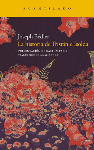 LA HISTORIA DE TRISTAN E ISOLDA.. | Joseph  Bédier