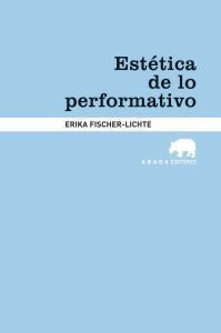 ESTETICA DE LO PERFORMATIVO.. | ERIKA FISCHER-LICHTE