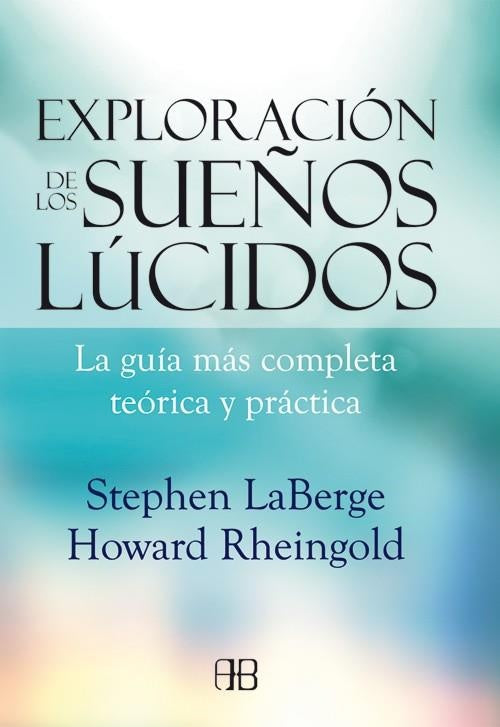 EXPLORACIÓN DE LOS SUEÑOS LÚCIDOS.. | Howard Rheingold