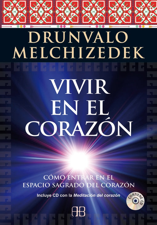 VIVIR EN EL CORAZON | DRUNVALO MELCHIZEDEK