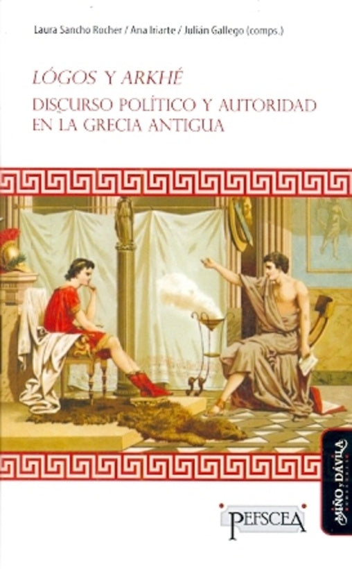 Lógos y Arkhé. Discurso político y autoridad en la Grecia antigua | Gallego, Gallego y otros