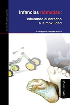 Infancias nómadas: educando el derecho a la movilidad | Concepción Sánchez Blanco