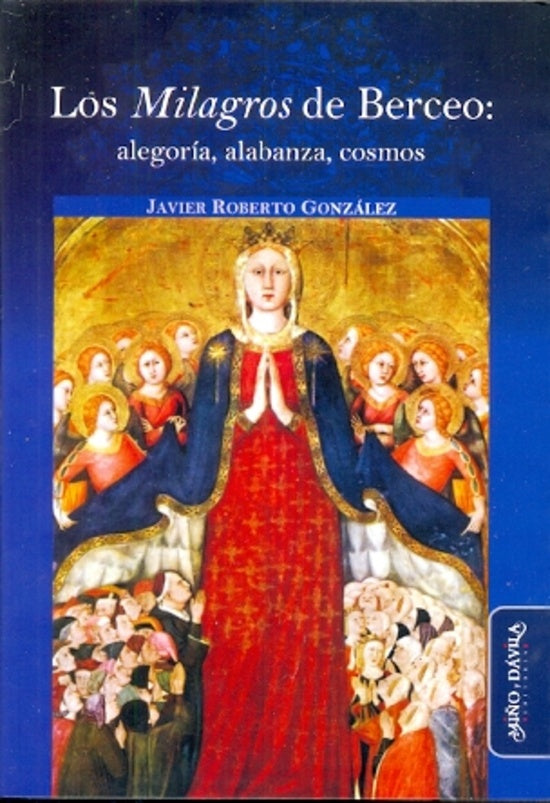 Los Milagros de Berceo: alegoría, alabanza, cosmos | Javier Roberto González