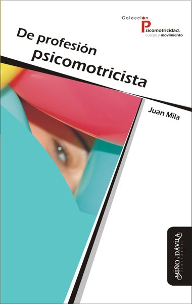 De profesión psicomotricista | Juan Mila
