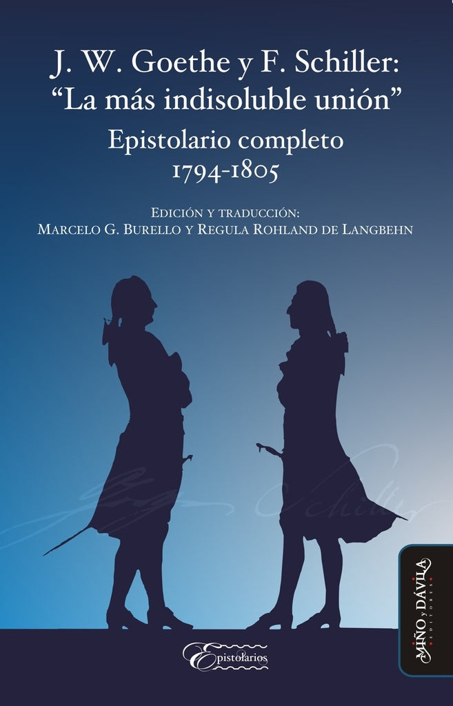 J. W. Goethe y F. Schiller: "La más indisoluble unión". | Schiller, Rohland y otros
