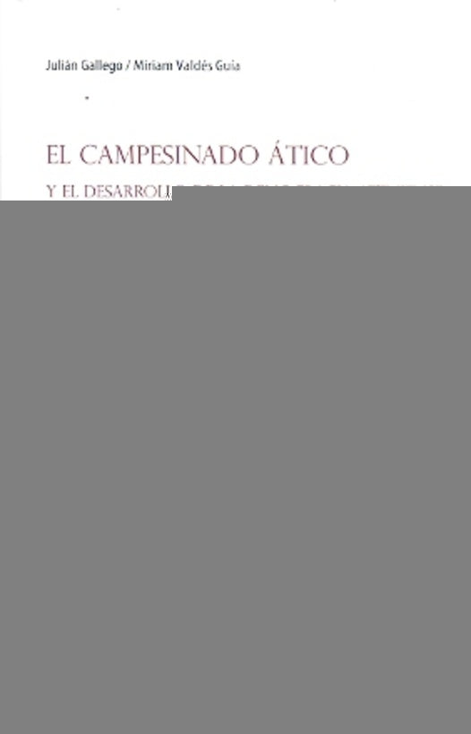 El campesinado ático y el desarrollo de la democracia ateniense | Valdés Guía, Gallego y otros