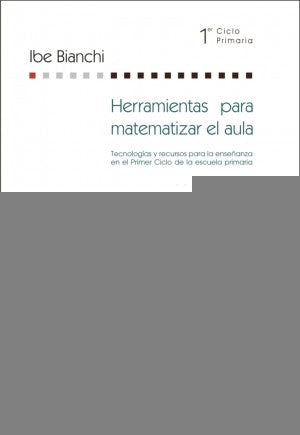 Herramientas para matematizar el aula. | Ibe Emilio Bianchi