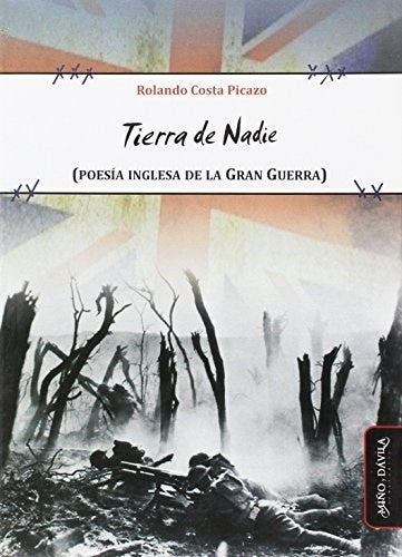 Tierra de Nadie (Poesía inglesa de la Gran Guerra) | Costa Picazo, Costa Picazo