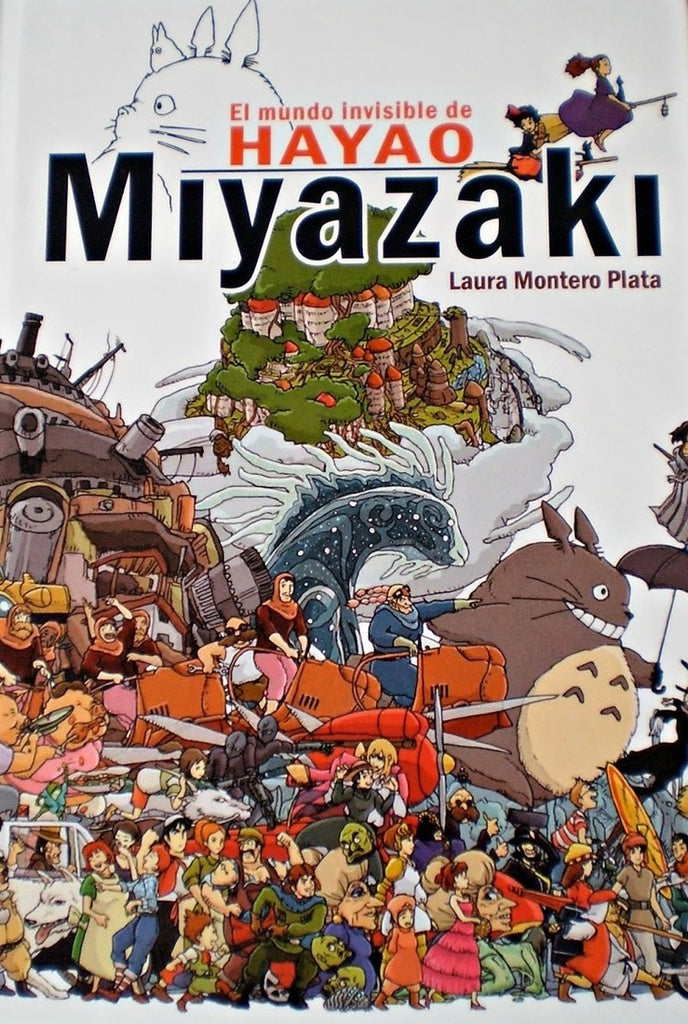 El mundo invisible de hayao miyazaki | Laura  Montero Plata