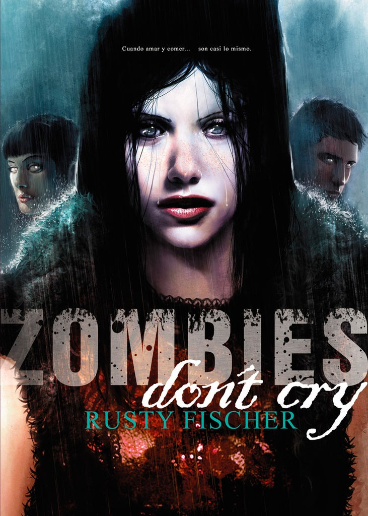 Zombies dont cry | Rusty  Fischer
