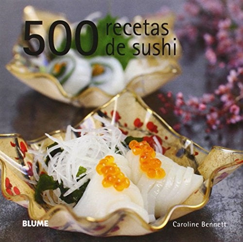 500 RECETAS DE SUSHI  | CAROLINE BENNETT