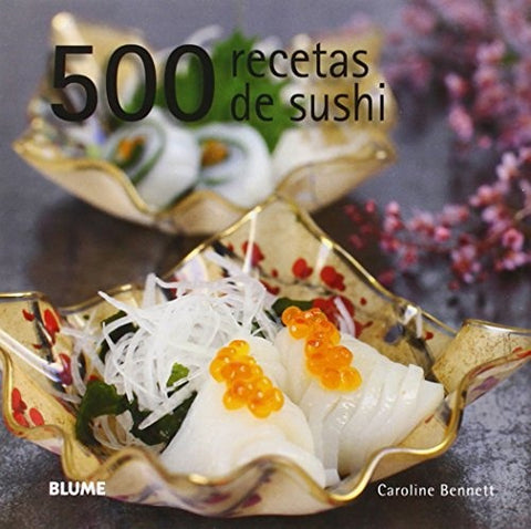 500 RECETAS DE SUSHI  | CAROLINE BENNETT