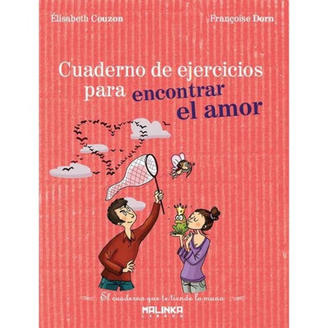 Cuaderno de ejercicios para encontrar el amor  | Elisabeth Couzon