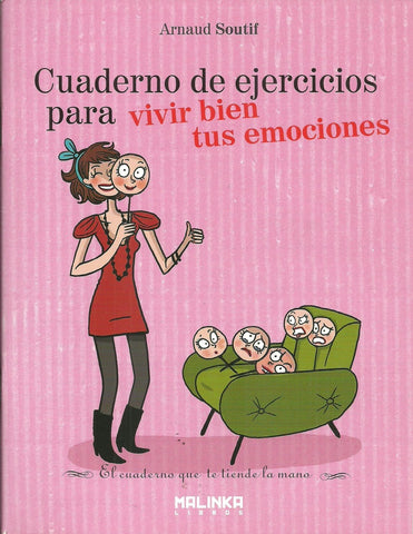 CUADERNO DE EJERCICIOS PARA VIVIR BIEN TUS EMOCIONES | Arnaud  Soutif