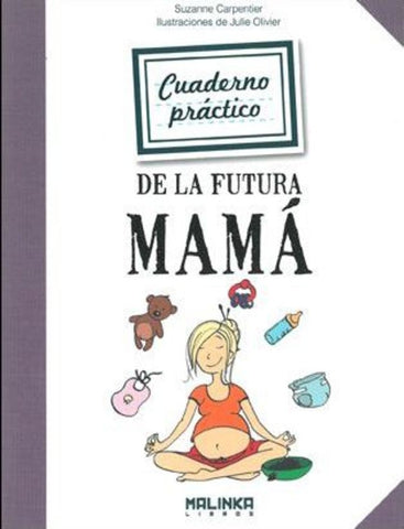 CUADERNO PRACTICO DE LA FUTURA MAMA | SUZANNE CARPENTIER