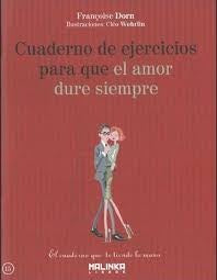 CUADERNO DE EJERCICIOS PARA QUE EL AMOR DURE SIEMPRE | FRANCOISE DORIN