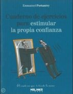 Cuaderno de ejercicios para estimular la propia confianza  | Emmanuel Portanery
