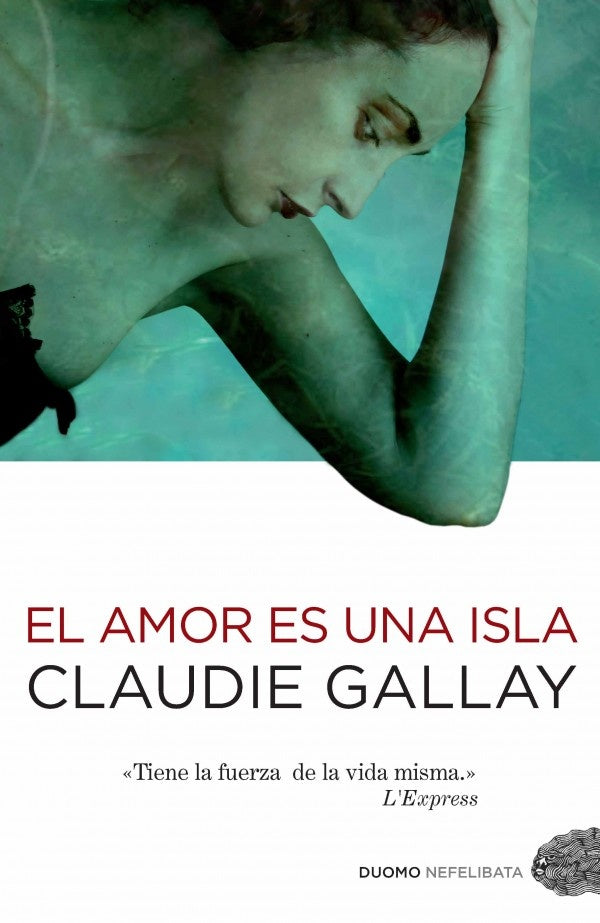EL AMOR ES UNA ISLA * |  CLAUDIE  GALLAY