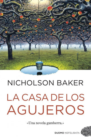 LA CASA DE LOS AGUJEROS.. | Nicholson Baker