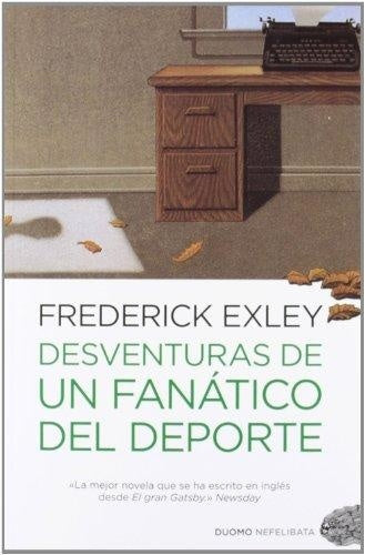 Desventuras de un fan{atico del deporte | Frederick Exley