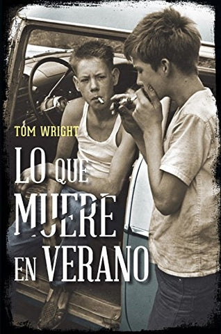 LO QUE MUERE EN VERANO.. | Tom Wright
