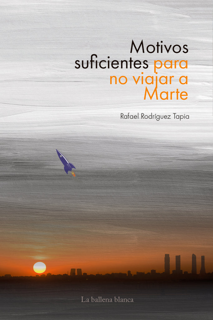 Motivos suficientes para no viajar a Marte | Rafael Rodríguez Tapia