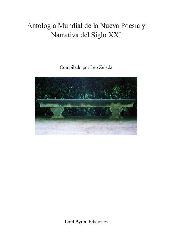 Antología Mundial de la Nueva Poesía y Narrativa del Siglo XXI | Leo Zelada