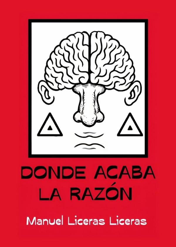 Donde acaba la razón | Manuel Liceras Liceras