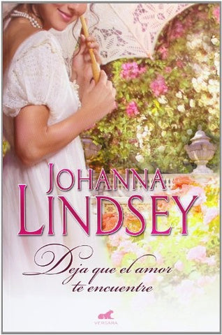 DEJA QUE EL AMOR TE ENCUENTRE | Johanna Lindsey