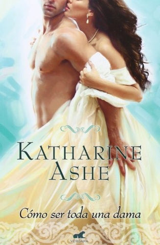 Como ser toda una dama | Katharine Ashe