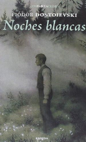 NOCHES BLANCAS.. | Fiodor Dostoievski