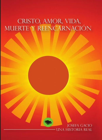 Cristo, amor, vida, muerte y reencarnación | Josefa Gacio