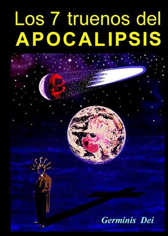 Los 7 truenos del Apocalipsis | Germinis Dei