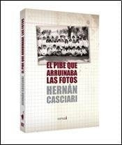 El PIBE QUE ARRUINABA LAS FOTOS*.. | Hernán Casciari