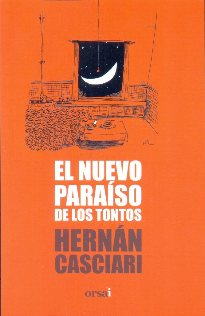 EL NUEVO PARAÍSO DE LOS TONTOS.. | Hernán Casciari