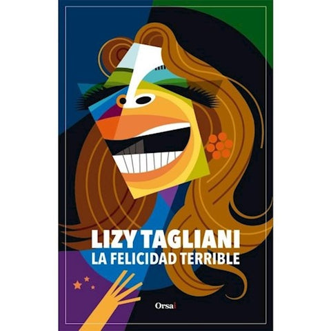 LA FELICIDAD TERRIBLE | Lizy Tagliani